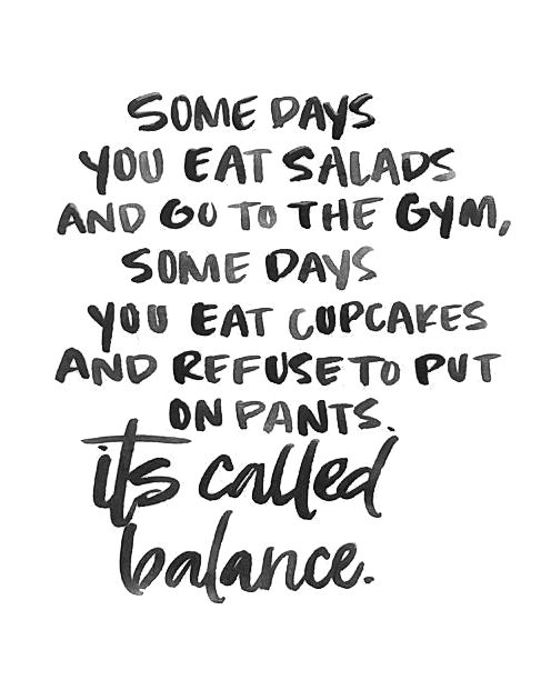 It's called balance.